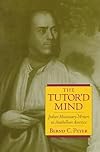 The Tutor'd Mind: Indian Missionary-Writers in Antebellum American