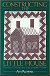 Constructing the Little House: Gender, Culture, and Laura Ingalls Wilder