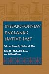 In Search of New England's Native Past: Selected Essays by Gordon M. Day