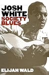 Josh White: Society Blues