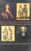 Captors and Captives: The 1704 French and Indian Raid on Deerfield