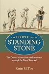 The People of the Standing Stone: The Oneida Nation from the Revolution Through the Era of Removal