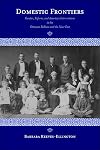 Domestic frontiers : gender, reform, and American interventions in the Ottoman Balkans and the Near East