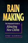 Rain Making: The Professional's Guide to Attracting New Clients