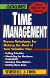 Time Management : Proven Techniques for Making the Most of Your Valuable Time