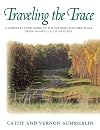 Traveling the Trace: A Complete Tour Guide to the Historic Natchez Trace from Nashville to Natchez