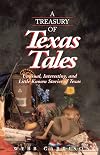 A Treasury of Texas Tales: Unusual, Interesting, and Little-Known Stories of Texas (Stately Tales)