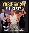 These Aren't My Pants!