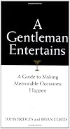 A Gentleman Entertains A Guide To Making Memorable Occasions Happen