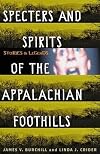 Specters and Spirits of the Appalachian Foothills