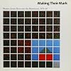 Making Their Mark: Women Artists Move into the Mainstream, 1970-85