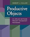 Productive Objects: An Applied Software Project Management Framework