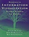 Readings in Information Visualization: Using Vision to Think