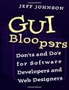 GUI Bloopers: Don'ts and Do's for Software Developers and Web Designers (Interactive Technologies)