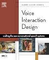 Voice Interaction Design: Crafting the New Conversational Speech Systems (Morgan Kaufmann Series in Interactive Technolo