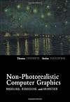 Non-Photorealistic Computer Graphics: Modeling, Rendering and Animation