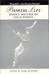 Bearing Life: Women's Writings on Childlessness