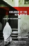 Children of the New World: A Novel of the Algerian War
