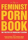 The Feminist Porn Book: The Politics of Producing Pleasure
