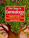First Steps in Genealogy: A Beginner's Guide to Researching Your Family History