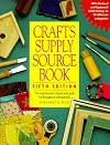 Crafts Supply Sourcebook: The Comprehensive Shop-By-Mail Guide for Thousands of Craft Materials