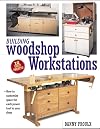 Building Woodshop Workstations (Popular Woodworking)