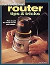 Cutting-Edge Router Tips & Tricks (Popular Woodworking)