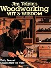 Jim Tolpin's Woodworking Wit & Wisdom (Popular Woodworking)