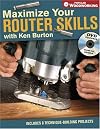 Maximize Your Router Skills with Ken Burton (Popular Woodworking)
