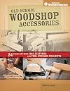 Old-School Woodshop Accessories: 40 Tried-and-True Jigs, Fixtures and Tool Storage Projects (Popular Woodworking)