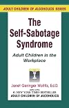 Self-Sabotage Syndrome: Adult Children in the Workplace