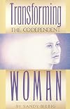Transforming the Co-Dependent Woman