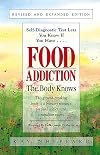Food Addiction: The Body Knows: Revised & Expanded Edition