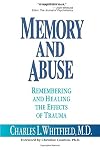 Memory and Abuse: Remembering and Healing the Effects of Trauma