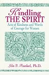 Kindling the Spirit: Acts of Kindness and Words of Courage for Women