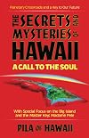 The Secrets and Mysteries of Hawaii: A Call to the Soul
