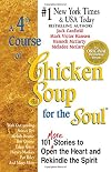 A 4th Course of Chicken Soup for the Soul: 101 More Stories to Open the Heart and Rekindle the Spirit