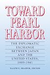 Toward Pearl Harbor : the diplomatic exchange between Japan and the United States, 1899-1941