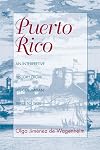 Puerto Rico: An Interpretive History from Pre-Columbian Times to 1900