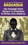 The Biography of Mahommah Gardo Baquaqua: His Passage from Slavery to Freedom in Africa and America