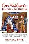 Ibn Fadlan's Journey To Russia