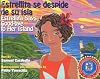Estrellita Says Good-Bye to Her Island: Estrellita Se Despide de Su Isla (Pinata Bilingual Picture Books) (English and Spanish Edition)