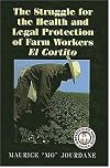 The Struggle for the Health and Legal Protection of Farm Workers: El Cortito