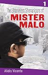 The Shameless Shenanigans of Mister Malo/ Las Terribles Travesuras De Mister Malo: The Mister Malo Series / Serie Mister Malo (English and Spanish Edition)