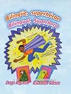 Bilingue, superheroe / Bilingual, Superhero (Spanish and English Edition)