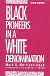 Black Pioneers in a White Denomination