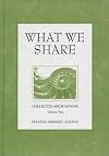 What We Share (Collected Meditations, Volume 2) (Collected Meditations, V. 2.)