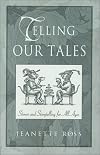 Telling Our Tales: Stories and Storytelling for All Ages