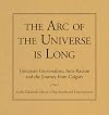 The Arc of the Universe Is Long: Unitarian Universalists, Anti-Racism, and the Journey from Calgary