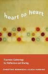 Heart to Heart: Fourteen Gatherings for Reflection and Sharing